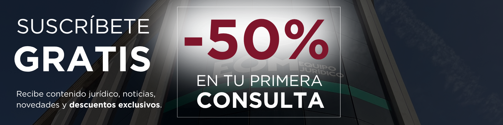 Suscríbete gratis y consigue un 50% en tu primera consulta